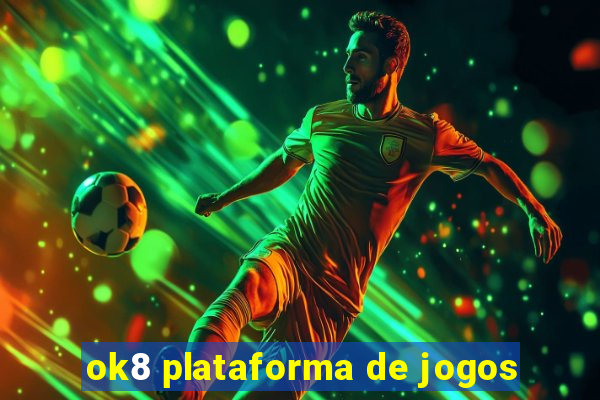 ok8 plataforma de jogos